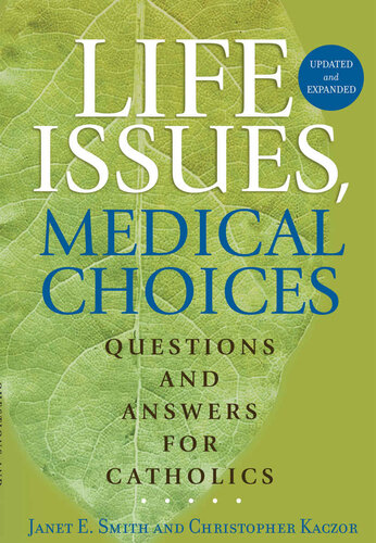 Life Issues, Medical Choices: Questions and Answers for Catholics