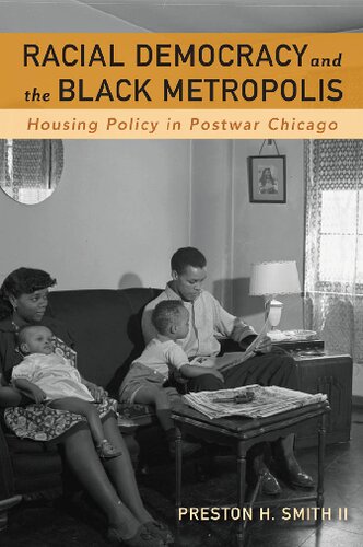 Racial Democracy and the Black Metropolis: Housing Policy in Postwar Chicago