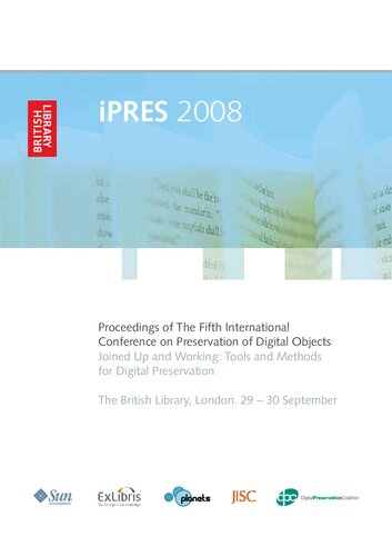 iPRES 2008: Proceedings of The Fifth International Conference on Preservation of Digital Objects. The British Library, London. 29–30 September