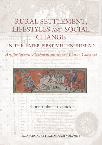 Rural Settlement, Lifestyles and Social Change in the Later First Millennium AD: Anglo-Saxon Flixborough in Its Wider Context