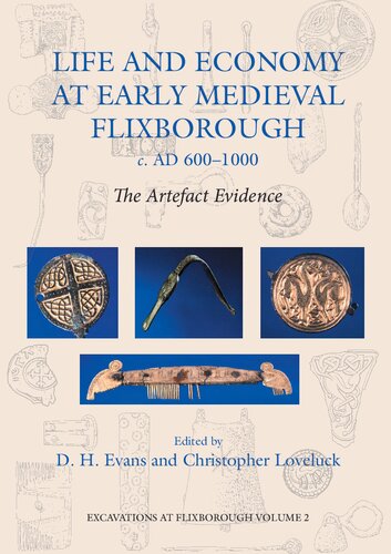 Life and Economy at Early Medieval Flixborough, c. AD 600-1000: The Artefact Evidence