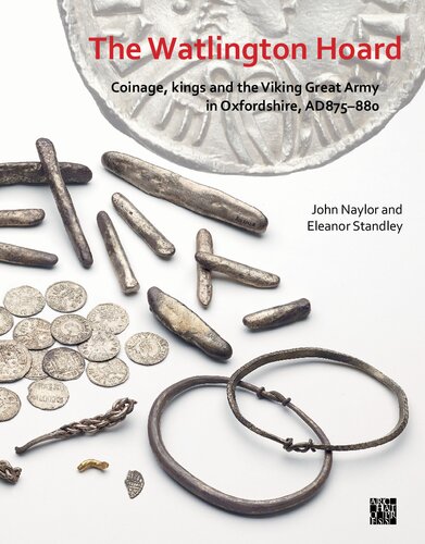 The Watlington Hoard: Coinage, Kings and the Viking Great Army in Oxfordshire, AD 875-880