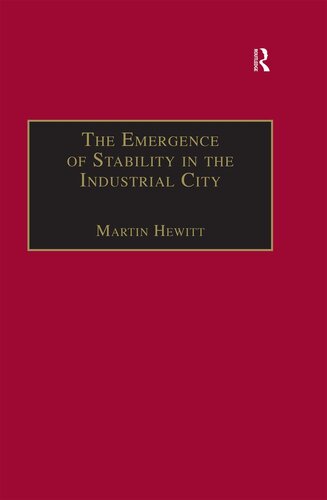 The Emergence of Stability in the Industrial City: Manchester, 1832–67