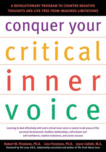 Conquer Your Critical Inner Voice: A Revolutionary Program to Counter Negative Thoughts and Live Free from Imagined Limitations