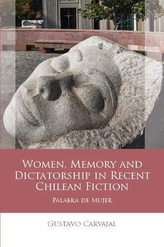 Women, Memory and Dictatorship in Recent Chilean Fiction: Palabra de Mujer (Iberian and Latin American Studies)