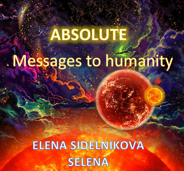 ABSOLUTE. Messages to humanity