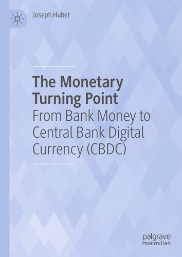 The Monetary Turning Point: From Bank Money to Central Bank Digital Currency (CBDC)