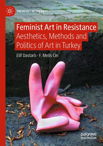 Feminist Art in Resistance: Aesthetics, Methods and Politics of Art in Turkey