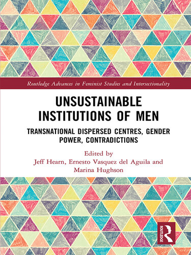 Unsustainable Institutions of Men: Transnational Dispersed Centres, Gender Power, Contradictions