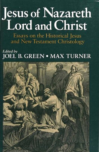 Jesus of Nazareth, Lord and Christ: Essays on the Historical Jesus and New Testament Christology