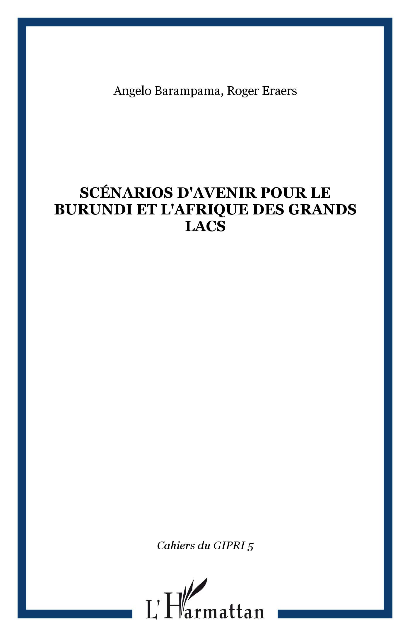 Scenarios d'Avenir pour le Burundi et l'Afrique des Grands Lacs. Actes du colloque organisé à Genève les 20 et 21 avril 2006