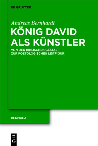 König David als Künstler: Von der biblischen Gestalt zur poetologischen Leitfigur