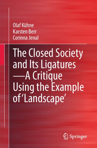 The Closed Society and Its Ligatures―A Critique Using the Example of 'Landscape'