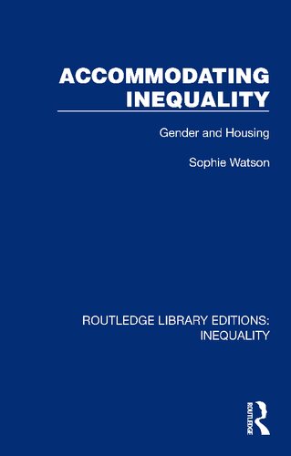 Accommodating Inequality: Gender and Housing