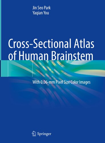 Cross-Sectional Atlas of Human Brainstem: With 0.06-mm Pixel Size Color Images