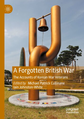 A Forgotten British War: The Accounts of Korean War Veterans