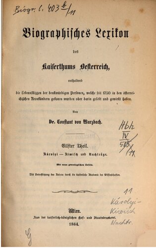 Biographisches Lexikon des Kaiserthums Oesterreich : enthaltend die Lebensskizzen der denkwürdigen Personen, welche 1750 bis 1850 im Kaiserstaate und in seinen Kronländern gelebt haben /  Károlyi - Kiwisch