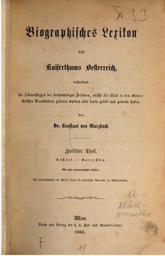 Biographisches Lexikon des Kaiserthums Oesterreich : enthaltend die Lebensskizzen der denkwürdigen Personen, welche 1750 bis 1850 im Kaiserstaate und in seinen Kronländern gelebt haben / Klácal - Korzistka