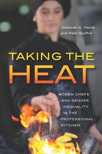 Taking the Heat: Women Chefs and Gender Inequality in the Professional Kitchen