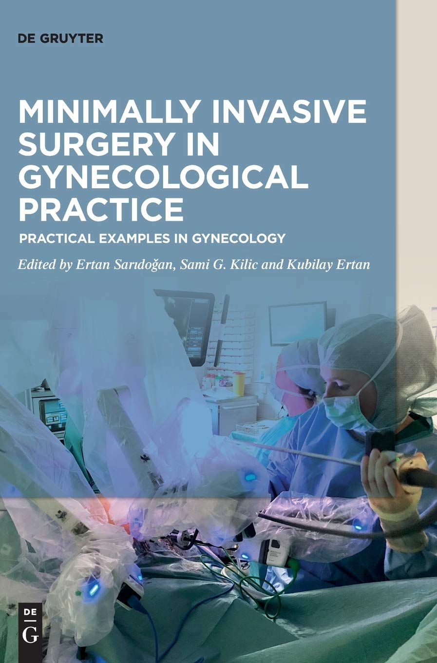 Minimally Invasive Surgery in Gynaecological Practice: Practical Examples in Gynecology