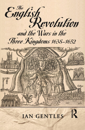 The English Revolution and the Wars in the Three Kingdoms, 1638-1652