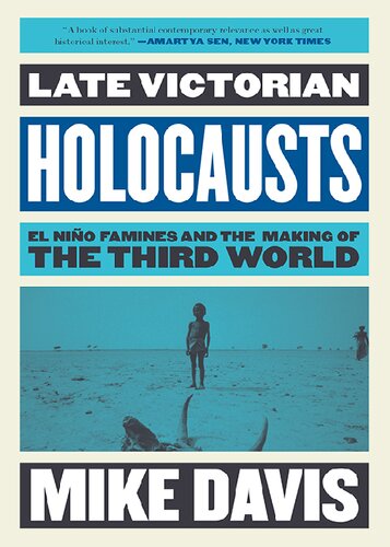 Late Victorian Holocausts: El Niño Famines and the Making of the Third World