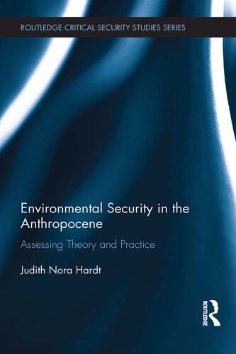 Environmental Security in the Anthropocene: Assessing Theory and Practice