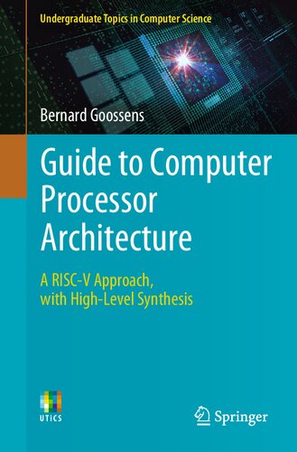 Guide to Computer Processor Architecture. A RISC-V Approach, with High-Level Synthesis