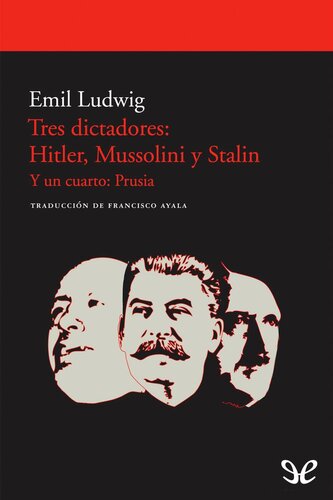 Tres dictadores: Hitler, Mussolini y Stalin. Y un cuarto: Prusia