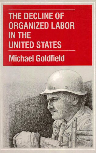 The Decline of Organized Labor in the United States