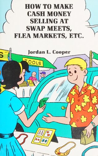 How to Make Cash Money Selling at Swap Meets, Flea Markets, Etc.