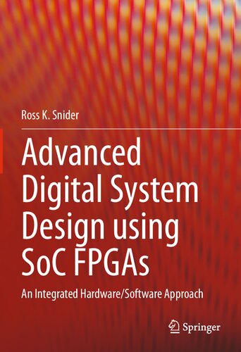 Advanced Digital System Design using SoC FPGAs. An Integrated Hardware/Software Approach