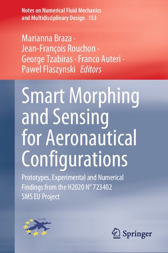 Smart Morphing and Sensing for Aeronautical Configurations: Prototypes, Experimental and Numerical Findings from the H2020 N° 723402 SMS EU Project