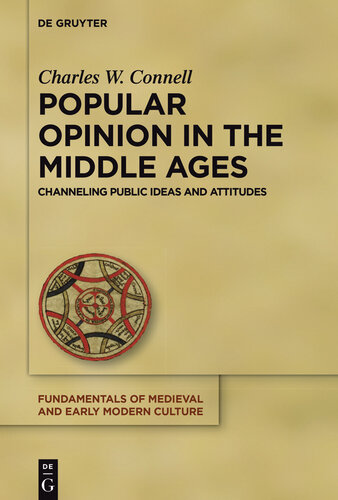 Popular Opinion in the Middle Ages: Channeling Public Ideas and Attitudes