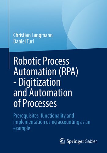 Robotic Process Automation (RPA) - Digitization and Automation of Processes. Prerequisites, functionality and implementation using accounting as an example