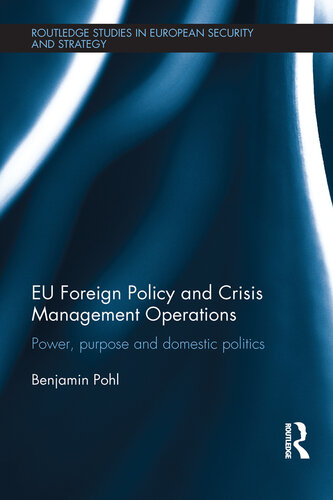 EU Foreign Policy and Crisis Management Operations: Power, purpose and domestic politics