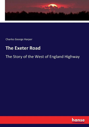 The Exeter Road: The Story of the West of England Highway