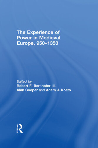 The Experience of Power in Medieval Europe, 950–1350