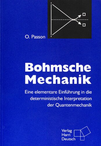 Bohmsche Mechanik: Eine elementare Einführung in die deterministische Interpretation der Quantenmechanik