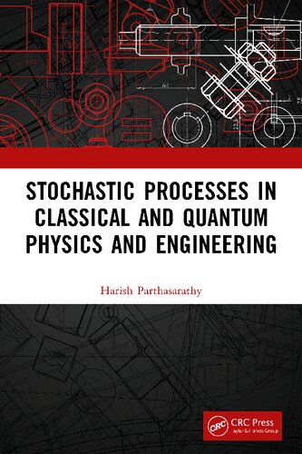 Stochastic Processes in Classical and Quantum Physics and Engineering