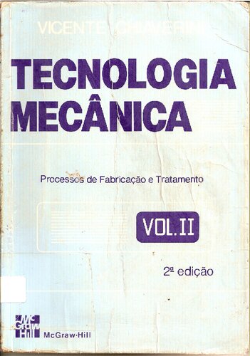 Tecnologia Mecânica Vol. II - Processos de Fabricação e Tratamento