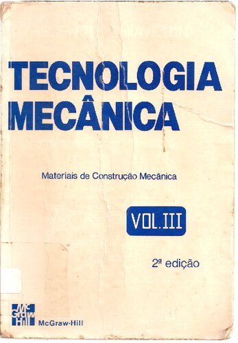 Tecnologia Mecânica Vol. III - Materiais de Construção Mecânica