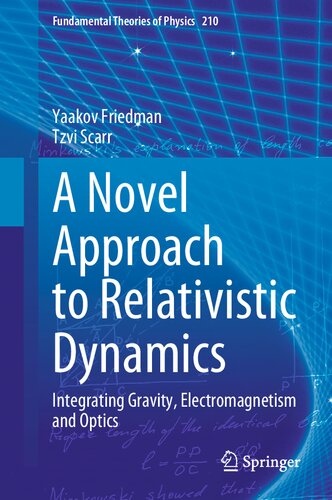 A Novel Approach to Relativistic Dynamics: Integrating Gravity, Electromagnetism and Optics