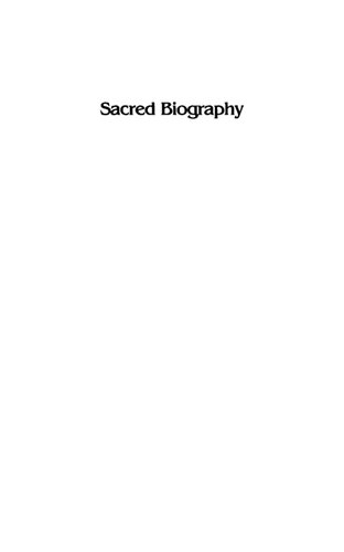 Sacred Biography: Saints and Their Biographers in the Middle Ages