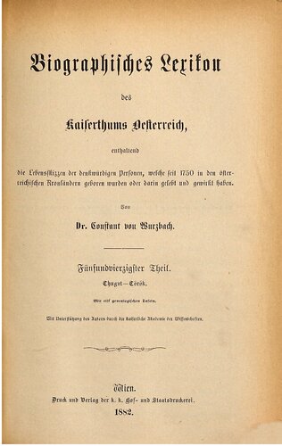 Biographisches Lexikon des Kaiserthums Oesterreich : enthaltend die Lebensskizzen der denkwürdigen Personen, welche 1750 bis 1850 im Kaiserstaate und in seinen Kronländern gelebt haben / Thugut - Török