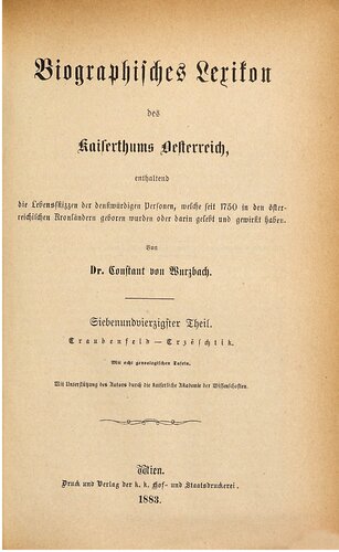 Biographisches Lexikon des Kaiserthums Oesterreich : enthaltend die Lebensskizzen der denkwürdigen Personen, welche 1750 bis 1850 im Kaiserstaate und in seinen Kronländern gelebt haben / Traubenfeld - Trzéschtik