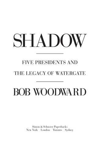 Shadow: Five Presidents and the Legacy of Watergate