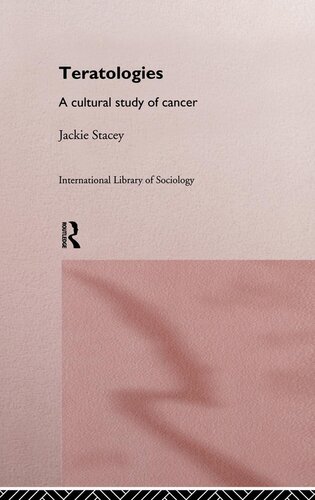 Teratologies: A Cultural Study of Cancer