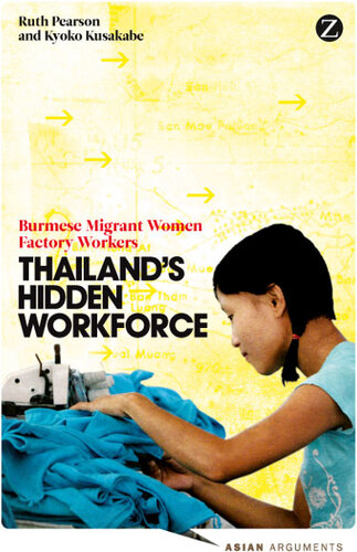 Thailand's Hidden Workforce: Burmese Migrant Women Factory Workers - Asian Arguments