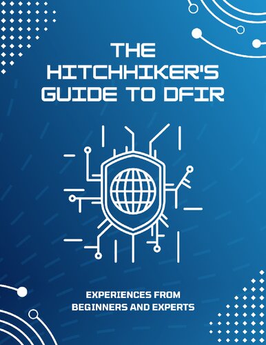 The Hitchhiker's Guide to DFIR: Experiences From Beginners and Experts